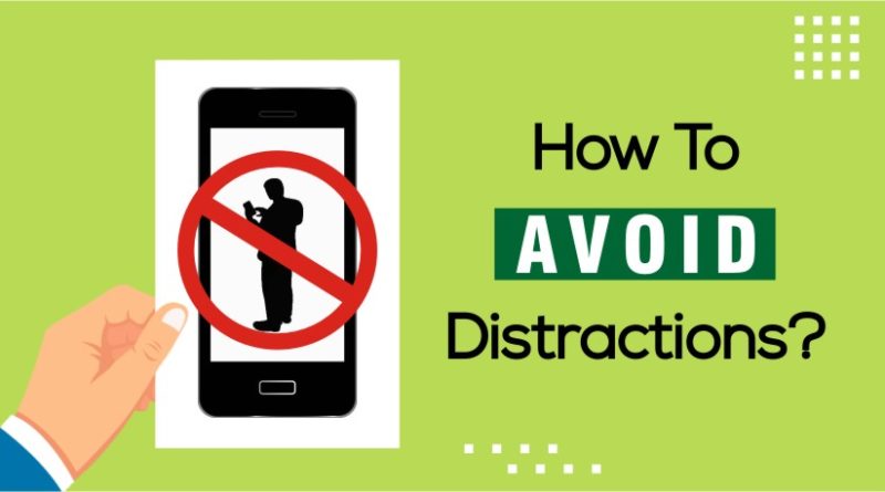avoid distractions
